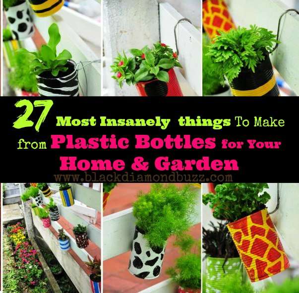 20 Amazing things To Make from Plastic Bottles