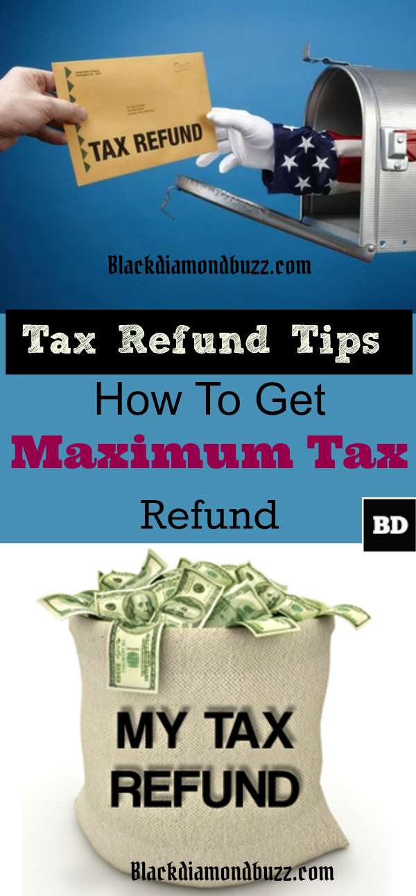 6 Tips on How to  Get Maximum Tax Refund Through Deductions