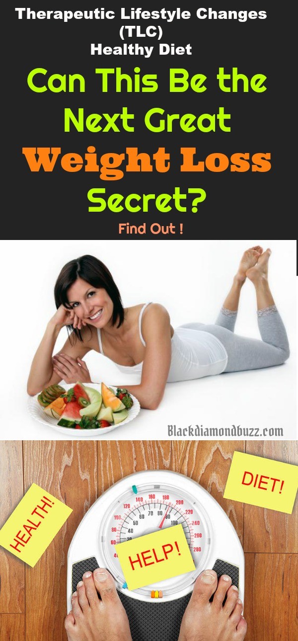 Therapeutic Lifestyle Changes (TLC) Healthy Diet - Can This Be the Next Great Weight Loss Secret? 