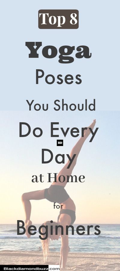 Top 8 Yoga Poses You Should Do Every Day at Home for Beginners