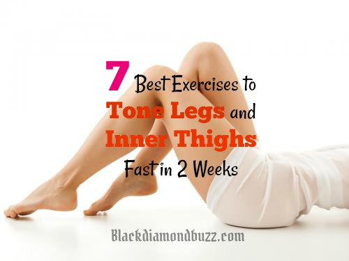 7 Best Exercises to Tone legs and Inner Thighs  Fast in 2 Weeks