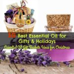 15 Best Essential Oil for Gifts & Holidays | Essential Oil Gift Baskets Ideas for Christmas