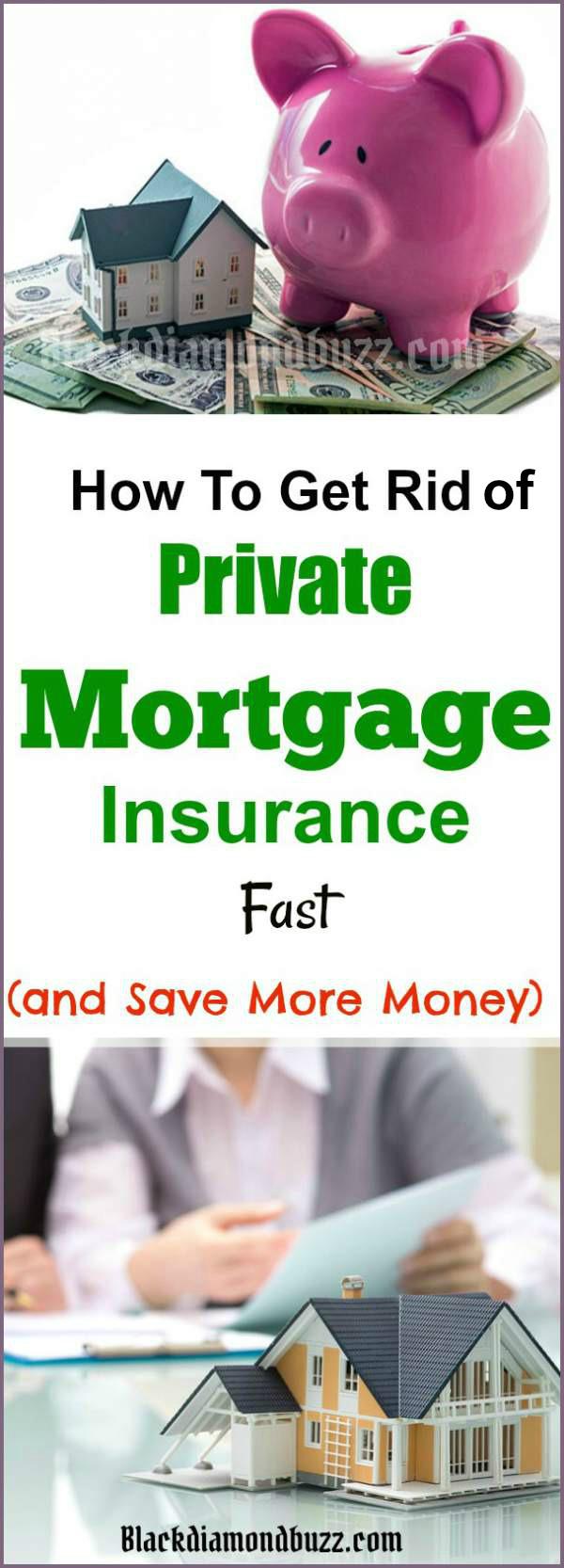 How to get rid pmi Private Mortgage Insurance Fast