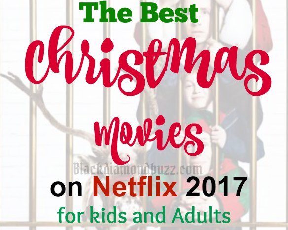 The Best Christmas Movies on Netflix of All Time for Kids and Adults