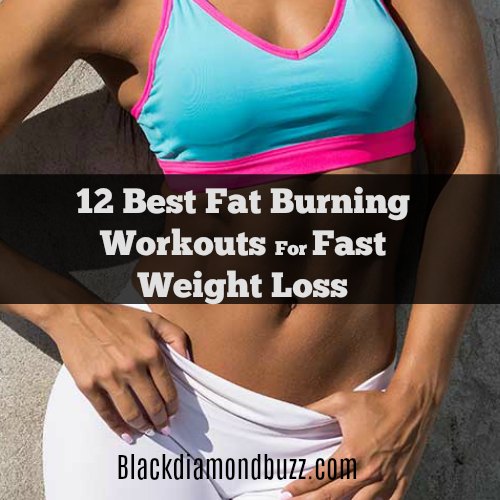 12 Best Fat Burning Workouts For Fast Weight Loss