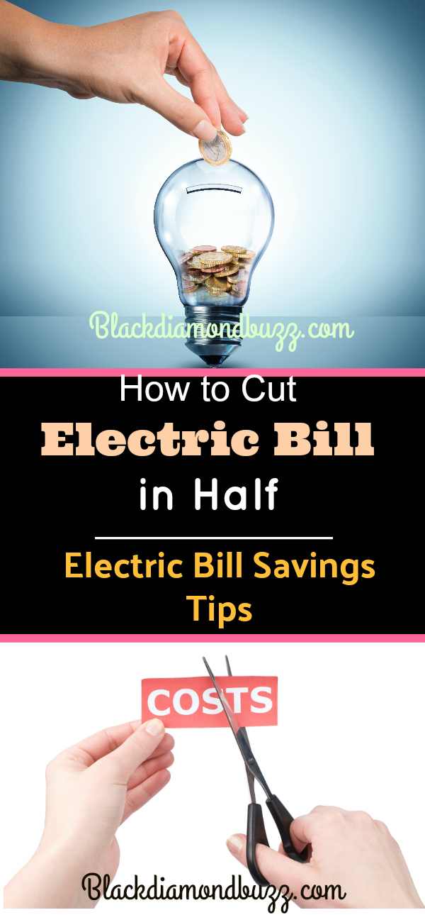 How to Cut Electric Bill in Half -10 Electric Bill Savings Tips