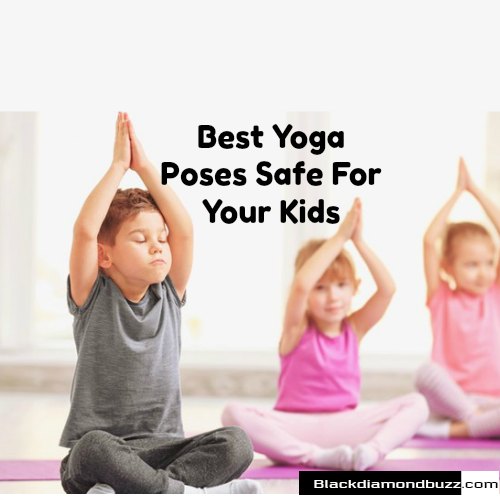 Yoga Poses For Kids - 5 Easy Best Yoga Poses Safe For Your Kids